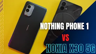 Nothing Phone 1 vs  Nokia X30 5G : Nothing beats Nokia?