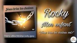 Rocky || Mon Enfant || Cantique Album 2018 || Vie Et Lumière