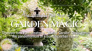 Discover how Pam creates a "Walled Garden" Oasis within the pandemonium of a bustling urban center.