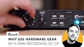 Why Use Hardware Outboard Gear w/ a DAW-Based Recording Setup | Reverb