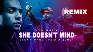 Sean Paul - She Doesn't Mind (REMIX) |2021 |VXD MUSIC