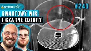 Kwantowe wiry do badania czarnych dziur - AstroKawa #243