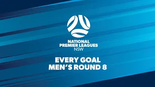 Every Goal - Round 8 - NPL Men's NSW