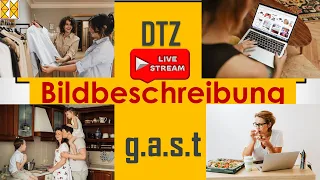 G.A.S.T | DTZ / B1 | Bildbeschreibung | zwei Themen | vier Bilder | Live am 10.02.2023