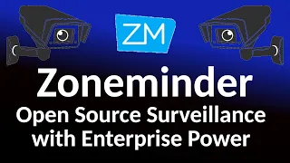 Zoneminder - an Open Source, Self Hosted surveillance system powerful enough for the Enterprise!