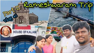 Rameshwaram trip | Youtube days | Part 2 | vlog #8 | Dhanushkodi | Pamban bridge | kalam sir house