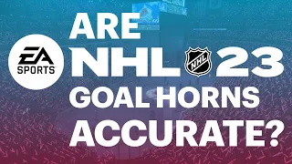 Are NHL 23 Goal Horns Accurate?