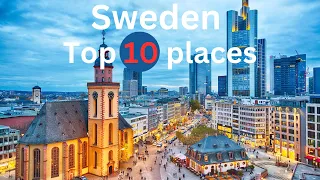 Top 10 places to visit in Sweden 2024 | Travel Guide