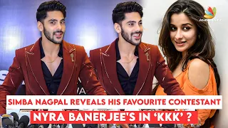 Simba Nagpal Reveals His Favourite Contestant In 'KKK', Nyra Banerjee's in ‘KKK’ ? #simbanagpal