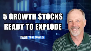 5 Growth Stocks Ready To Explode! | Tom Bowley | Your Daily Five (02.15.23)