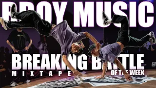 Bboy Battle Music Of The Week // Breaking Mixtape 2023