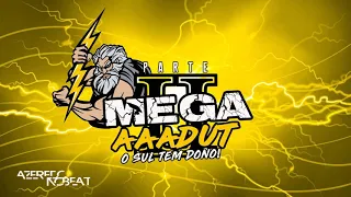 MEGA FUNK AAADUT - O SUL TEM DONO! PARTE 2