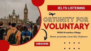 Ielts Listening Opportunities For Voluntary Work In South Village - IELTSphere