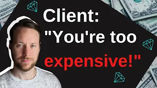 When Client Says "Your Price Is Too High" - What to say in response | Sales Objections