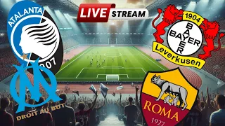 🔴LIVE ATALANTA-MARSIGLIA E LEVERKUSEN-ROMA DI EUROPA LEAGUE🔴