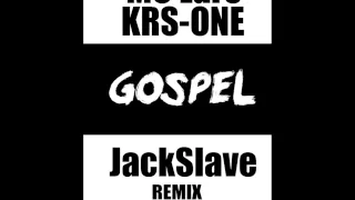 KRS-ONE - Gospel of Hip Hop (JackSlave remix) ft.MC Lars