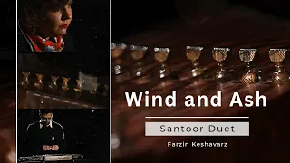 باد و خاکستر، دونوازی سنتور - Wind and Ash, Santoor Duet
