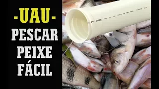 UAU/ capturar peixe usando cano PVC aprenda a pescar de maneira eficiente