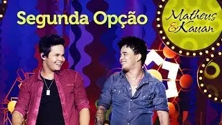 Matheus & Kauan - Segunda Opção - [DVD Mundo Paralelo] (Clipe Oficial)