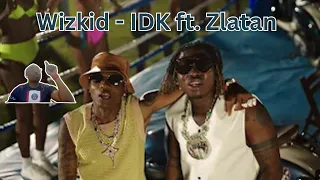 Wizkid - IDK ft. Zlatan (Official Video) | Jonny Boy Reactz