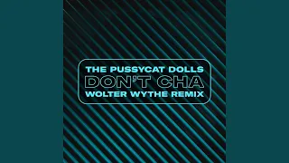 Don't Cha (Wolter Wythe Remix)