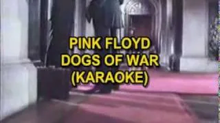 Pink Floyd - Dogs Of War (Karaoke)