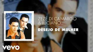 Zezé Di Camargo & Luciano - Desejo de Mulher (Áudio Oficial)