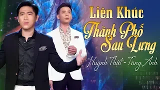 Liên khúc Thành Phố Sau Lưng || "Lãng Tử và Nam Thần" Tùng Anh & Huỳnh Thật