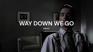 WAY DOWN WE GO - KALEO (SLOWED ~ REVERB)
