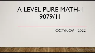 AS & A Level Pure Mathematics Paper 1 9709/11 Oct/Nov 2022