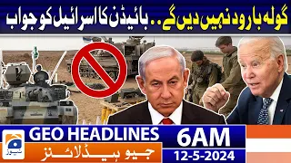 Geo News Headlines 6 AM | Joe Biden's Big Statement Regards Ammunition | 12th May 2024