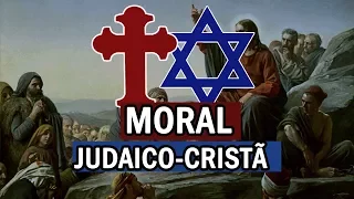 O QUE É A MORAL JUDAICO-CRISTÃ?