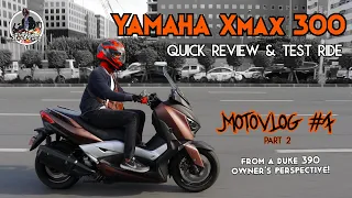 YAMAHA XMAX 300 | QUICK REVIEW | TEST DRIVE | MotoVlog #7 PART 2