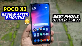 😱POCO X3 Review After 9 Months Of Daily Usage | BEST PHONE UNDER 15K??