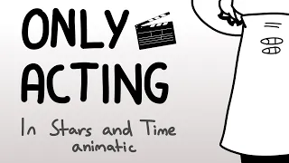 Only Acting - In Stars And Time (animatic)