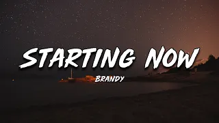 Brandy - Starting Now ( Lyrics ) Official Video