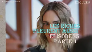 Les Riches Pleurent Aussi Episode 35 Partie 1