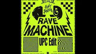 Rave Machine(UPC EDIT)