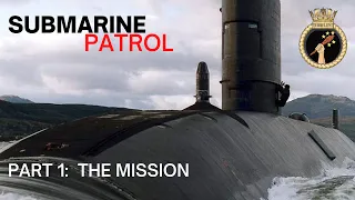 Submarine Patrol 1 of 3 - The Mission - HMS Turbulent S87 - Submarine Documentary