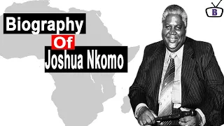 Biography of Joshua Mqabuko Nyongolo Nkomo,Origin,Education,Family,Policies,Achievements