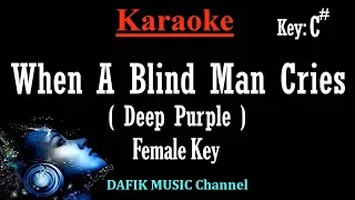 When A Blind man Cries (Karaoke) Deep Purple/ Female key C#m