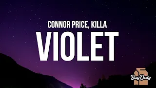 Connor Price - Violet (Lyrics) feat. Killa “I know a lot of people praying for me downfall”