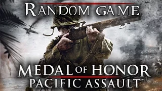 Medal of Honor: Pacific Assault | RANDOM GAME [8]