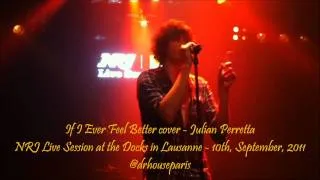 If I Ever Feel Better HD live - Julian Perretta@NRJ Live Session -10-09-2011