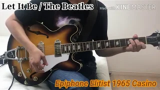 【Epiphone Elitist 1965 Casino】Let It Be / The Beatles【Guitar Cover】