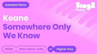 Keane - Somewhere Only We Know (Higher Key) Piano Karaoke