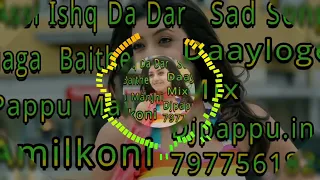 Asshi Ishq Da Dard Jaga Baithe Hindi old is Gold  Dj Sad Song Dayloge Mix Pappu Manjhi Amilkoni