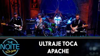 Ultraje toca "Apache"  | The Noite (13/09/19)