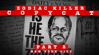 The Copycat Zodiac Killer In New York City • Part 2