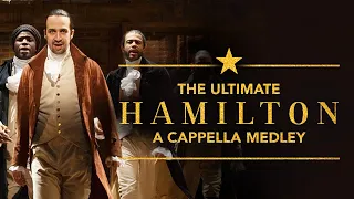 The Ultimate Hamilton Acappella Medley